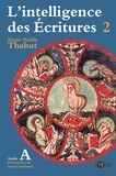 Marie-Noëlle Thabut - Intelligence des écritures - volume 2 - Année A - Dimanches du temps ordinaire.