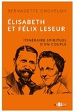 Bernadette Chovelon - Élisabeth et Félix Leseur - Parcours spirituel d'un couple.