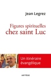 Mgr Jean Legrez - Figures spirituelles chez saint Luc.
