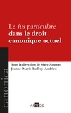 Marc Aoun - Le ius particulare dans le droit canonique actuel.