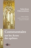 Jacques de Penthos et  Saint Jean Chrysostome - Commentaire sur les Actes des apôtres.