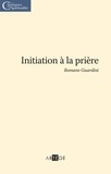 Romano Guardini - Initiation à la prière.