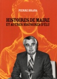 Pierre Brana - Histoires de maire et autres histoires d'élu.