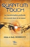 Alain Herriott et Jody Herriott - Quantum-Touch - La transformation profonde.