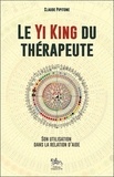Claude Pipitone - Le Yi King du thérapeute - Son utilisation dans la relation d'aide.