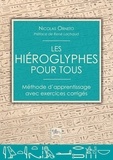 Nicolas Orneto - Les hiéroglyphes pour tous - Méthode d'apprentissage avec exercices corrigés.