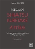 Masanori Okamoto - Précis de shiatsu Kurétaké - Techniques fondamentales et supérieures sans fatigue pour le praticien.