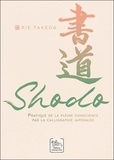 Rie Takeda - Shodo - Pratique de la pleine conscience par la calligraphie japonaise.