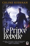 Celine Kiernan - Les Moorehawke Tome 3 : Le prince Rebelle.