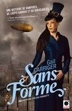 Gail Carriger - Sans forme (Le protectorat de l'ombrelle**).