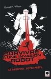 Daniel H. Wilson - Survivre à une invasion robot.