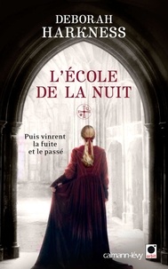 Deborah Harkness - L'Ecole de la nuit.