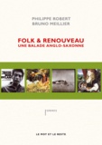 Philippe Robert et Bruno Meillier - Folk & renouveau - Une balade anglo-saxonne.