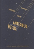 Jean-François Sanz - Futur antérieur - Rétrofuturisme, steampunk et archéomodernisme. Catalogue de l'exposition Futur antérieur à la galerie du jour Agnès B. à Paris, du 24 mars au 26 mai 2012.