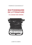 Fabrice Gaignault - Dictionnaire de littérature à l'usage des snobs.