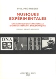 Philippe Robert - Musiques expérimentales - Une anthologie transversale d'enregistrements emblématiques.