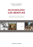 Geoff Emerick - En studio avec les Beatles - Les mémoires de leur ingénieur du son.