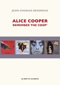 Jean-Charles Desgroux - Alice Cooper - Remember The Coop'.
