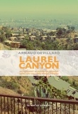Arnaud Devillard - Laurel Canyon - Ou comment se perdre en musique dans les collines d'Hollywood.