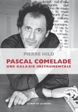 Pierre Hild - Pascal Comelade - Une galaxie instrumentale.