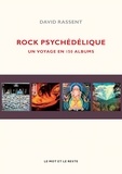 David Rassent - Rock psychédélique - Un voyage en 150 albums.