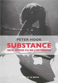 Peter Hook - Substance - New Order vu de l'intérieur.
