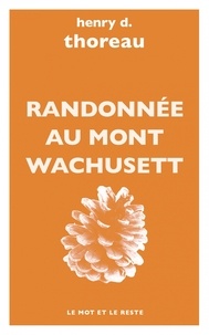 Henry-David Thoreau - Randonnée au Mont Wachusett.