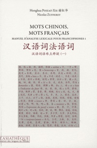 Honghua Poizat-Xie et Nicolas Zufferey - Mots Chinois, Mots Français - Manuel d'analyse lexicale pour francophones I.