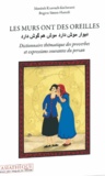 Monireh Kianvach-Kechavarzi et Brigitte Simon-Hamidi - Les murs ont des oreilles - Dictionnaire thématique des proverbes et expressions courantes du persan.