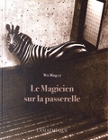 Ming-yi Wu - Le magicien sur la passerelle.