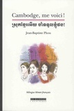 Jean-Baptiste Phou - Cambodge, me voici ! - Edition bilingue français-khmer.