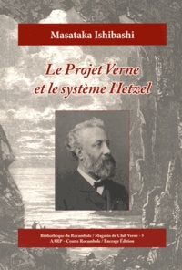 Masataka Ishibashi - Le projet Verne et le système Hetzel.