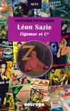  Alfu - Léon Sazie - "Zigomar et cie", criminels et policiers modernes dans le roman populaire, 1906-1938.