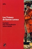 Gaston Leroux - Les trésors de Gaston Leroux - A propos d'un extraordinaire roman double.
