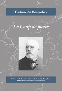 Fortuné Du Boisgobey - Le Coup de pouce - Un roman policier inspiré du conflit entre la France et la Prusse.