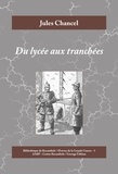 Jules Chancel - Du lycée aux tranchées - Roman historique de la Première Guerre mondiale.