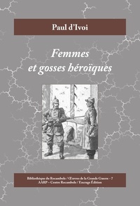  Paul d'Ivoi - Femmes et gosses héroïques - 1914-1915.