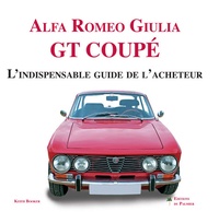 Keith Booker - Alfa Roméo Giulia GT Coupé, l'indispensable guide de l'acheteur.