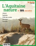 Xavier Rosan - Le Festin Hors-série : L'Aquitaine nature en 101 merveilles.