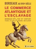 François Hubert et Christian Block - Bordeaux au XVIIIe siècle - Le commerce atlantique et l'esclavage.
