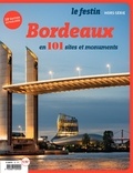 Xavier Rosan et Mathieu Marsan - Le Festin Hors-série : Bordeaux en 101 sites et monuments.