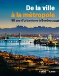  A'urba - De la ville à la métropole - 50 ans d'urbanisme à Bordeaux.