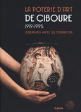 Sabine Cazenave et Jacques Battesti - La poterie d'art de Ciboure - 1919-1995.