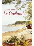 Jean Balde - Le Goéland - Suivi de Le Goéland par Jean Balde et de La Poésie du bassin d'Arcachon.