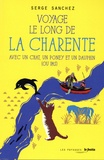 Serge Sanchez - Voyage le long de la Charente avec un chat, un poney et un dauphin (ou pas).