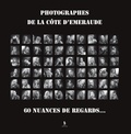 Serge Bizeul - Photographes de Côte d'Emeraude Tome 1 : 60 nuances de regards.