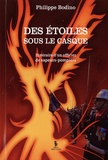 Philippe Bodino - Des étoiles sous le casque - Itinéraire d'un officier de sapeurs-pompiers.