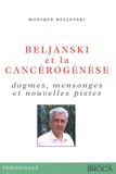 Monique Beljanski - Beljanski et la cancérogénèse - Dogmes, mensonges et nouvelles pistes.