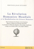 Jean Guilhot - La révolution humaniste mondiale et la mondialisation des sciences humaines.