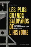 Philippe Valode - Les plus grands salopards de l'histoire - Une histoire des traîtres depuis Judas jusqu'à Laval.